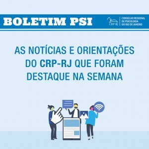 boletim-psi-as-noticias-e-orientacoes-do-crp-rj-que-foram-destaque-durante-a-semana-17